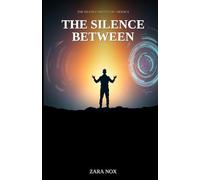 The Silence Between: 9 (The Silence Protocol)
