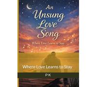 The Silence Between Notes: Where Love Learns to Stay (The Unsung Song)