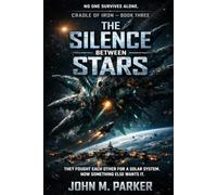 THE SILENCE BETWEEN STARS: No One Survives Alone (THE CRADLE OF IRON SERIES)