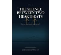 The Silence Between Two Heartbeats: A Love Story Written in Trust, a Mystery Hidden in Shadows.