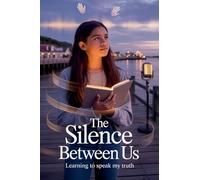 The Silence Between Us: 3 (Young Adult Fiction: Coming of Age)