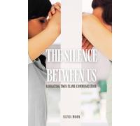 The Silence Between Us: Navigating Twin Flame Communication (Twin Flame Obstacles)