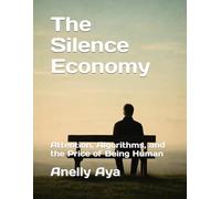 The Silence Economy: Attention, Algorithms, and the Price of Being Human