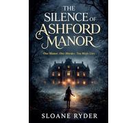 The Silence of Ashford Manor: 1 (Book 1)