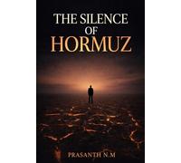 THE SILENCE OF HORMUZ: A Psychological Horror Thriller Where an Ancient Entity Awakens Through Human Thought and Turns the World Silent.