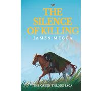 The Silence of Killing (The Oaken Throne Saga)