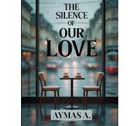 The Silence of Our Love: The Love We Couldn’t Keep