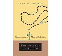 The Silence of Sodom - Homosexuality in Modern Catholicism (Emersion: Emergent Village resources for communities of faith)