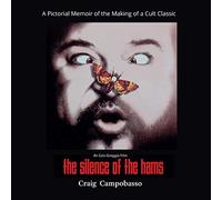 The Silence of the Hams: A Pictorial Memoir of the Making of a Cult Classic