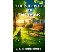 THE SILENCE OF THE PARK: An Emotional Story with an Unexpected Ending