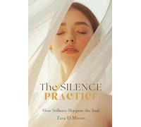 The Silence Practice: How Stillness Sharpens the Soul