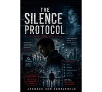 The Silence Protocol: Book One of The Dataverse Series, will they take over? By Jacobus van Schalkwijk (The Dataverse Pentalogy)