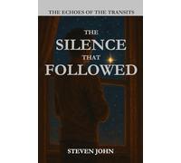 The Silence that Followed: The Echoes of the Transits book 2