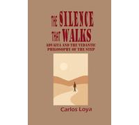 THE SILENCE THAT WALKS. ADVAITA AND THE VEDANTIC PHILOSOPHY OF THE STEP