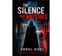The Silence That Watches: Volume One