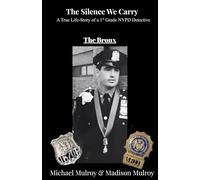 The Silence We Carry: A True Life-Story of a 1st Grade Detective in The Bronx