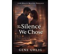 The Silence We Chose: A 60 Minute Mystery Romance