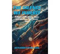 THE SILENCE WE INHERIT: A Story of Mothers, Sons, and the Fire That Never Dies