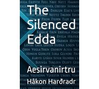 The Silenced Edda: Aesirvanirtru (ÆsirVanirTrú)