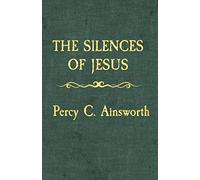 The Silences of Jesus: Updated Edition