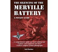 The Silencing of the Merville Battery: A WW2 Pocket Guide