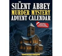 The Silent Abbey Murder Mystery Advent Calendar: A Whispered 24-Day Medieval Christmas Thriller with Latin Riddles, Heretical Codes, and Sinister Symbols for Fans of Escape Rooms