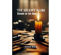 The Silent Alibi: Echoes in the Dark: 2 (The Silent Witness)