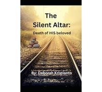 The Silent Altar: Death of HIS beloved