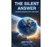 The Silent Answer: Understanding Why We Exist