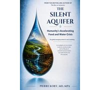 The Silent Aquifer: Humanity's Accelerating Food and Water Crisis (The Stone and Water Series)