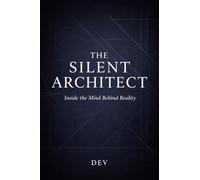 The Silent Architect: Inside the Mind Behind Reality