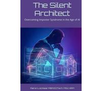 The Silent Architect: Overcoming Imposter Syndrome in the Age of AI