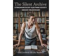 The Silent Archive: Ethnomusicology Sleuthing Society: Cozy Academic Murder Mysteries