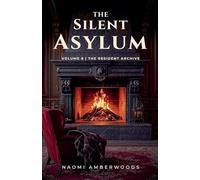 The Silent Asylum: 8 (The Resident Archive)