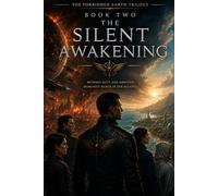 The Silent Awakening: 2 (The Forbidden Earth Trilogy)