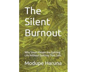 The Silent Burnout: Why Smart People Are Quitting Life Without Quitting Their Jobs