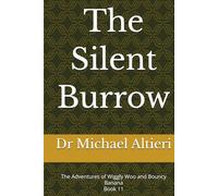 The Silent Burrow: The Adventures of Wiggly Woo and Bouncy Banana Book 11