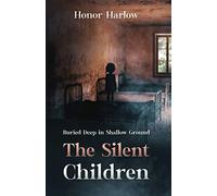 The Silent Children: 1 (Buried Deep in Shallow Ground)