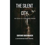 The Silent City: An Echo in a Voiceless World
