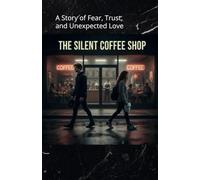 The Silent Coffee Shop: A Story of Fear, Trust, and Unexpected Love