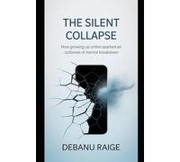 THE SILENT COLLAPSE: HOW GROWING UP ONLINE SPARKED AN OUTBREAK OF MENTAL BREAKDOWN