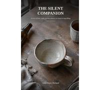 The Silent Companion: A Story of Love, Truth, and the Silences We Learn to Stop Filling
