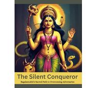 The Silent Conqueror: Bagalamukhi’s Sacred Path to Overcoming Adversaries