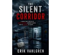 The Silent Corridor: A Nordic Noir Thriller of Human Trafficking, Corporate Secrets, and the Cold Chain of Silence
