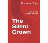 The Silent Crown: Part 2: The Silent Guardian
