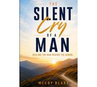 The Silent Cry Of A Man - WORKBOOK: Healing The Man Behind The Armor