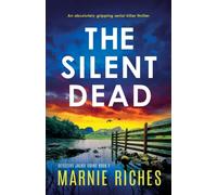 The Silent Dead : An absolutely gripping serial killer thriller