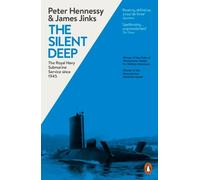 The Silent Deep: The Royal Navy Submarine Service Since 1945 - Penguin Books