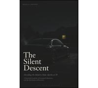 The Silent Descent: Decoding Functional Apathy in Men Over 50 and the Science of Rebuilding Motivation, Connection, and Purpose (The Nobody Told Me This Series)