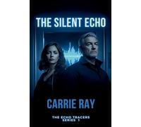 The Silent Echo: 1 (The Echo Tracers)